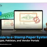 A Guide to e-Stamp Paper System in Punjab, Pakistan, and Vendor Portals