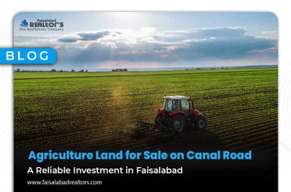 Agriculture Land for Sale on Canal Road: A Reliable Investment in Faisalabad