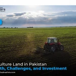 Agriculture Land in Pakistan: Growth, Challenges, and Investment