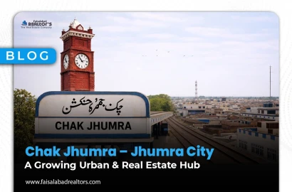 Chak Jhumra – Jhumra City: A Growing Urban & Real Estate Hub