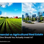 Commercial vs Agricultural Real Estate: Which One Should You Actually Invest In?