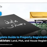 Complete Guide to Property Registration in Pakistan (Land, Plot, and House Registry)