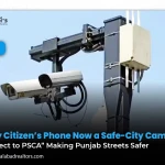 Every Citizen’s Phone Now a Safe-City Camera: “Connect to PSCA” Making Punjab Streets Safer