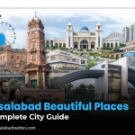 Faisalabad Beautiful Places: A Complete City Guide