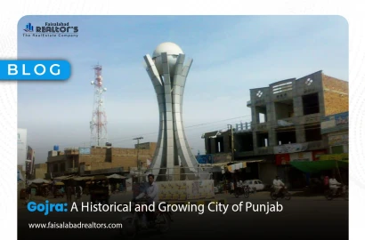 Gojra – A Historical and Growing City of Punjab
