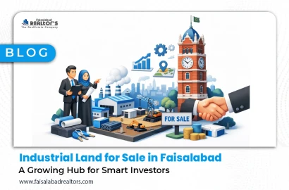 Industrial Land for Sale in Faisalabad: A Growing Hub for Smart Investors