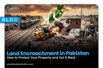 Land Encroachment in Pakistan: How to Protect Your Property and Get It Back