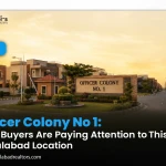 Officer Colony No 1: Why Buyers Are Paying Attention to This Faisalabad Location