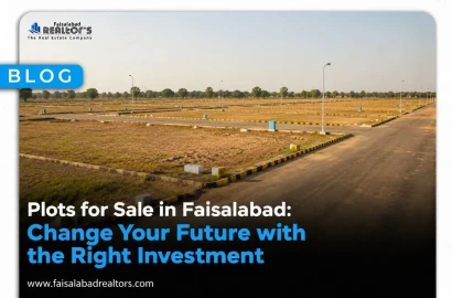 Plots for Sale in Faisalabad: Change Your Future with the Right Investment