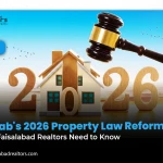 Punjab's 2026 Property Law Reforms: What Faisalabad Realtors Need to Know