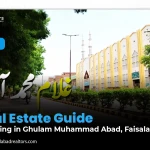 Real Estate Guide: Investing in Ghulam Muhammad Abad, Faisalabad