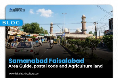 Samanabad Faisalabad: Area Guide, postal code and Agriculture Land