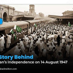 The Story Behind Pakistan's Independence on 14 August 1947