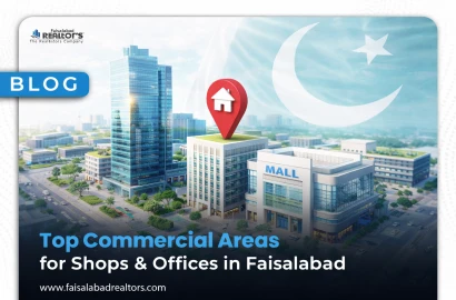 Top Commercial Areas for Shops & Offices in Faisalabad