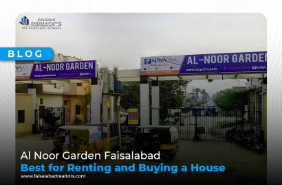 Al Noor Garden Faisalabad: Best for Renting and Buying a House