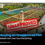 Why Buying an Unapproved Plot in Faisalabad Can Cost You Everything